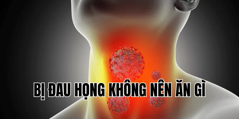 bị đau họng không nên ăn gì