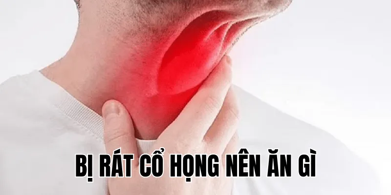 bị rát cổ họng nên ăn gì