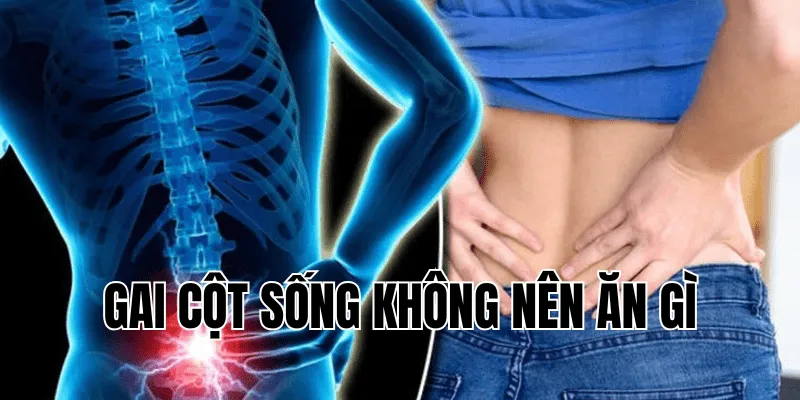 gai cột sống không nên ăn gì