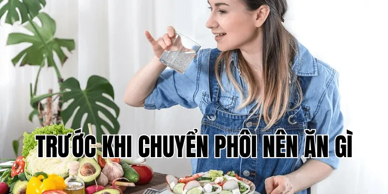 trước khi chuyển phôi nên ăn gì